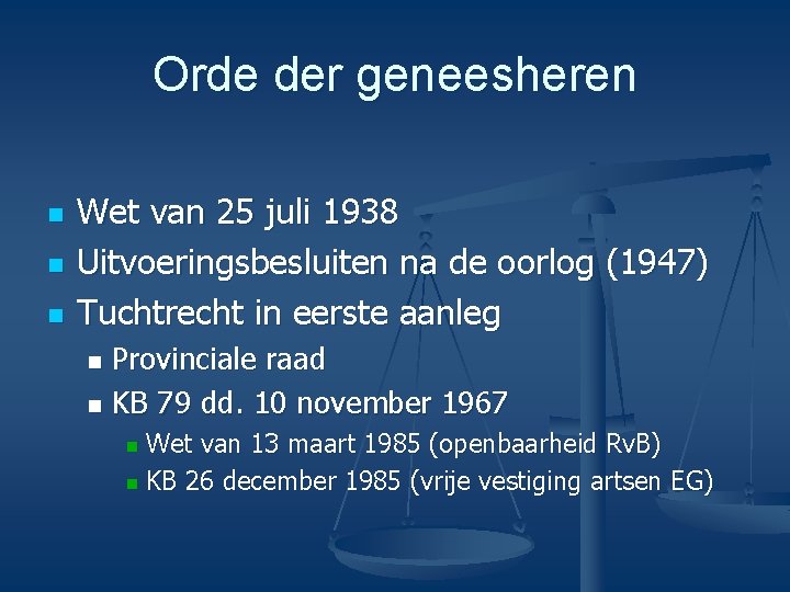 Orde der geneesheren n Wet van 25 juli 1938 Uitvoeringsbesluiten na de oorlog (1947)