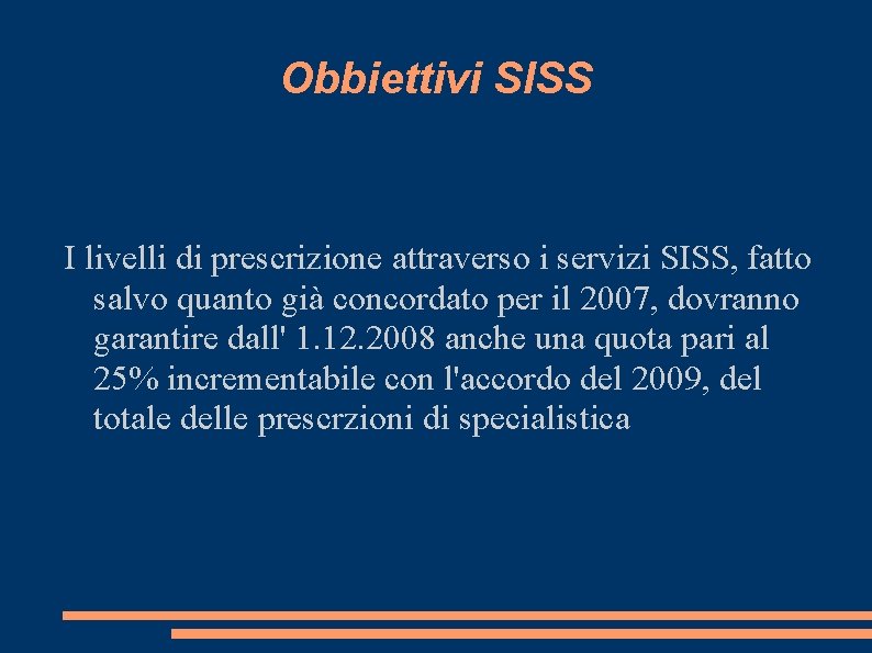 Obbiettivi SISS I livelli di prescrizione attraverso i servizi SISS, fatto salvo quanto già