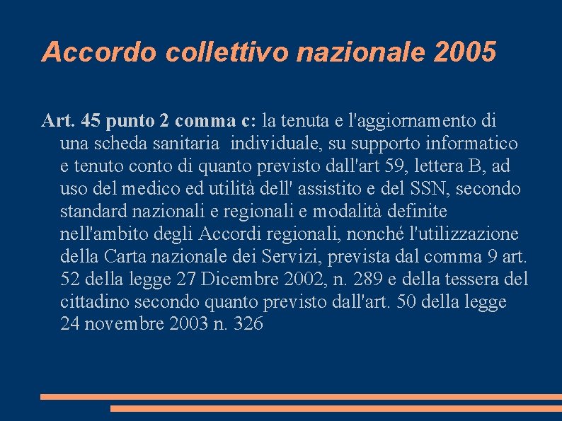 Accordo collettivo nazionale 2005 Art. 45 punto 2 comma c: la tenuta e l'aggiornamento