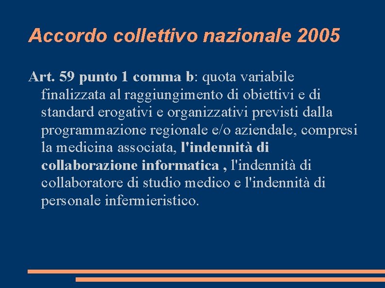 Accordo collettivo nazionale 2005 Art. 59 punto 1 comma b: quota variabile finalizzata al