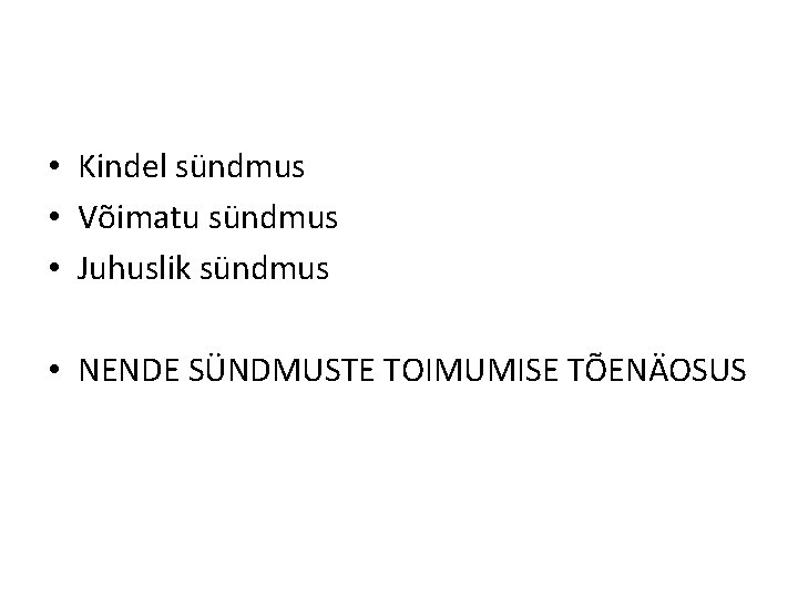  • Kindel sündmus • Võimatu sündmus • Juhuslik sündmus • NENDE SÜNDMUSTE TOIMUMISE