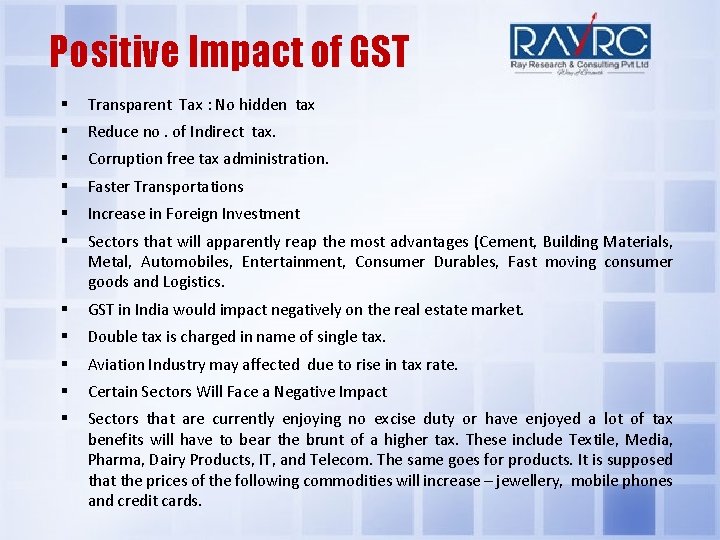 Positive Impact of GST Transparent Tax : No hidden tax Reduce no. of Indirect