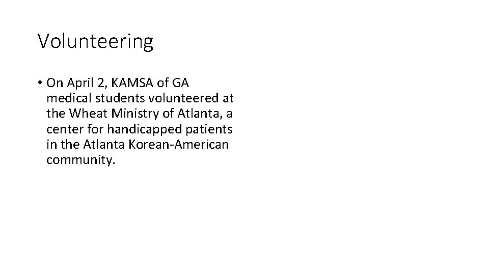 Volunteering • On April 2, KAMSA of GA medical students volunteered at the Wheat