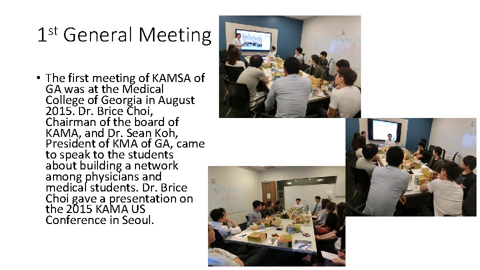 1 st General Meeting • The first meeting of KAMSA of GA was at