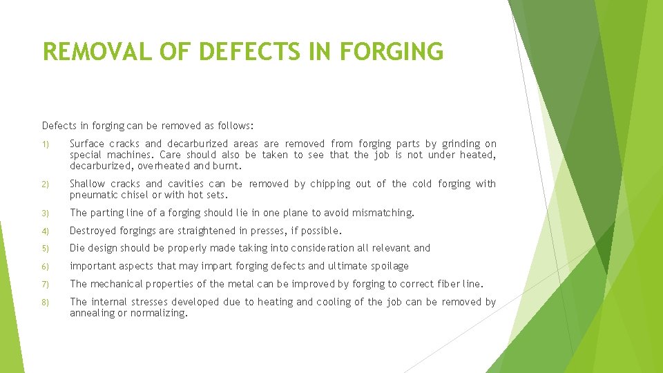 REMOVAL OF DEFECTS IN FORGING Defects in forging can be removed as follows: 1)