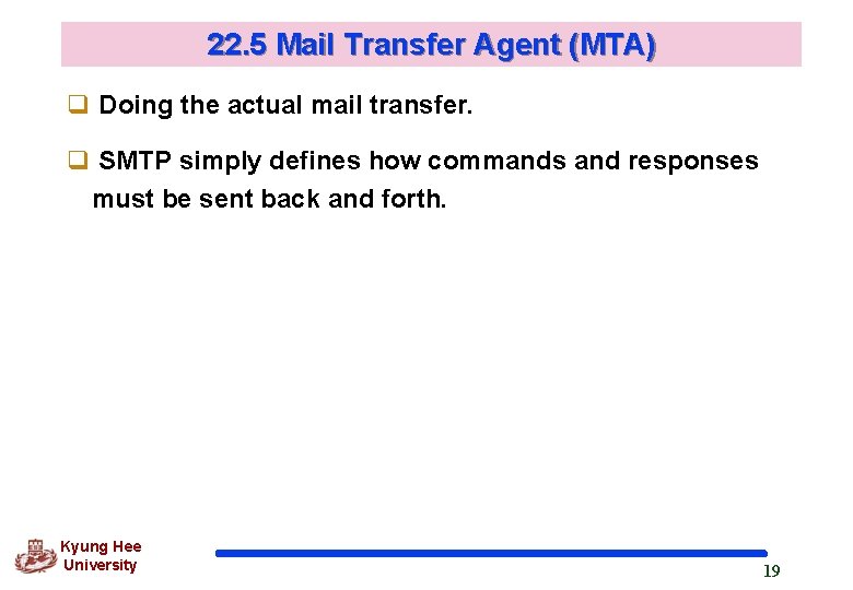 22. 5 Mail Transfer Agent (MTA) q Doing the actual mail transfer. q SMTP 22. 5 Mail Transfer Agent (MTA) q Doing the actual mail transfer. q SMTP