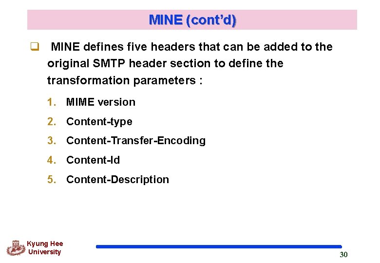 MINE (cont’d) q MINE defines five headers that can be added to the original MINE (cont’d) q MINE defines five headers that can be added to the original