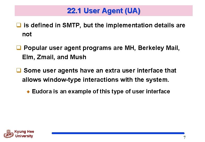 22. 1 User Agent (UA) q is defined in SMTP, but the implementation details 22. 1 User Agent (UA) q is defined in SMTP, but the implementation details