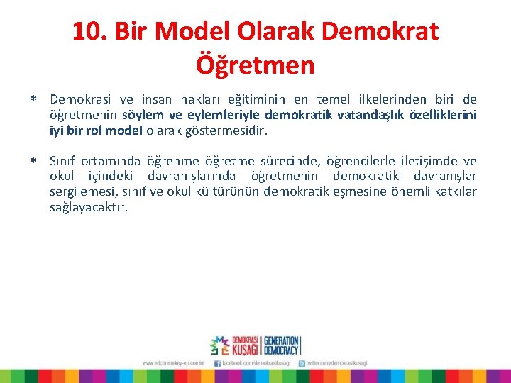 10. Bir Model Olarak Demokrat Öğretmen * Demokrasi ve insan hakları eğitiminin en temel