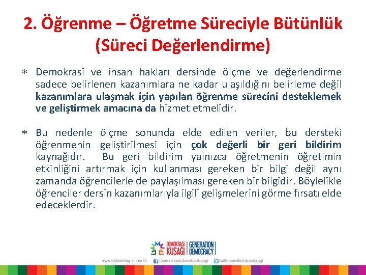 2. Öğrenme – Öğretme Süreciyle Bütünlük (Süreci Değerlendirme) * Demokrasi ve insan hakları dersinde