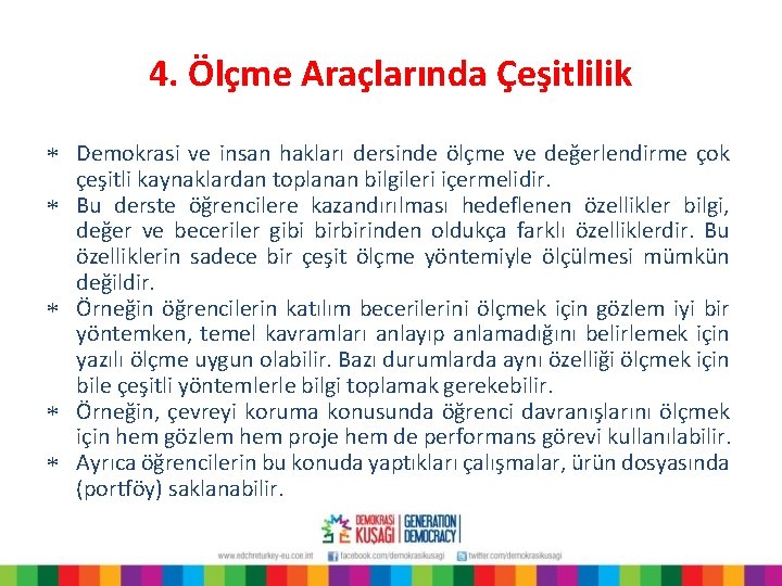 4. Ölçme Araçlarında Çeşitlilik * Demokrasi ve insan hakları dersinde ölçme ve değerlendirme çok