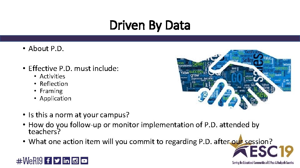 Driven By Data • About P. D. • Effective P. D. must include: •