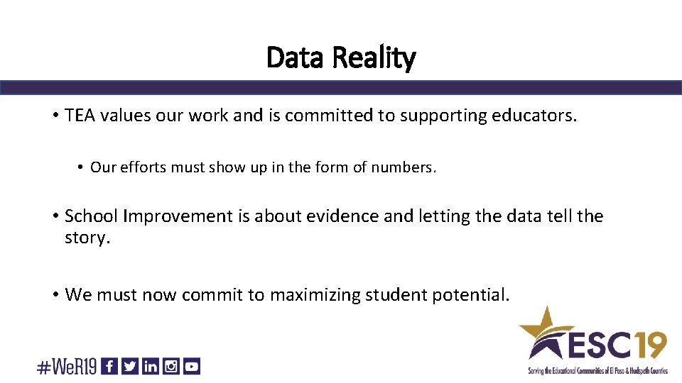 Data Reality • TEA values our work and is committed to supporting educators. •
