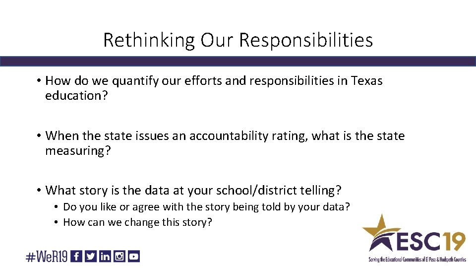 Rethinking Our Responsibilities • How do we quantify our efforts and responsibilities in Texas