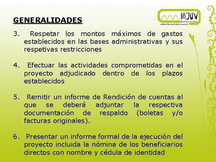 GENERALIDADES 3. Respetar los montos máximos de gastos establecidos en las bases administrativas y