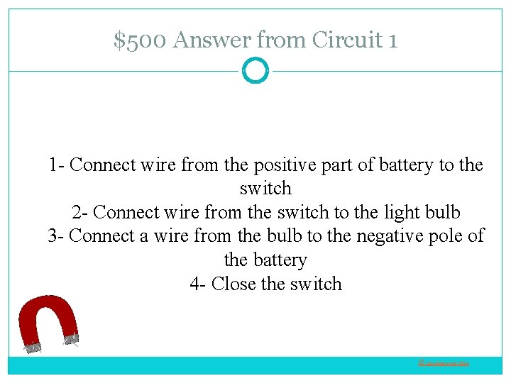 $500 Answer from Circuit 1 1 - Connect wire from the positive part of