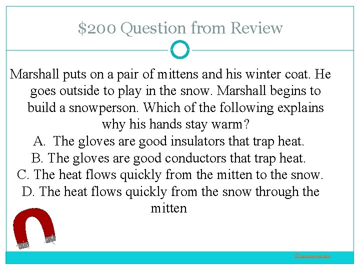 $200 Question from Review Marshall puts on a pair of mittens and his winter