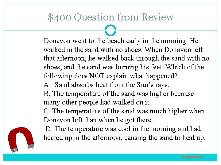 $400 Question from Review Donavon went to the beach early in the morning. He