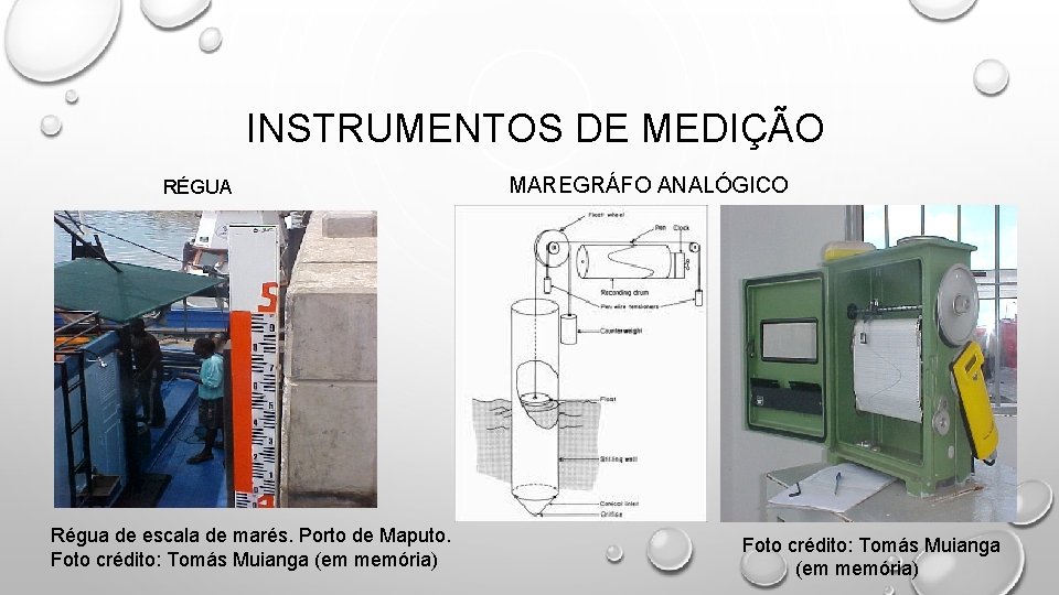 INSTRUMENTOS DE MEDIÇÃO RÉGUA MAREGRÁFO ANALÓGICO • RÉGUA Régua de escala de marés. Porto