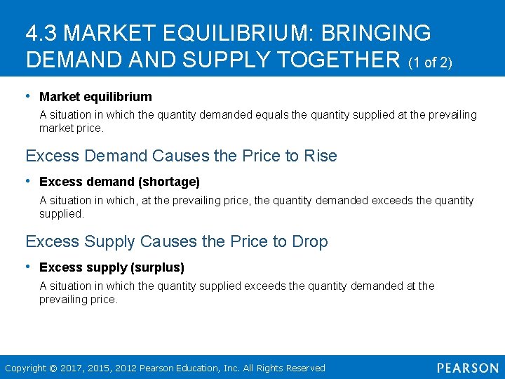 4. 3 MARKET EQUILIBRIUM: BRINGING DEMAND SUPPLY TOGETHER (1 of 2) • Market equilibrium