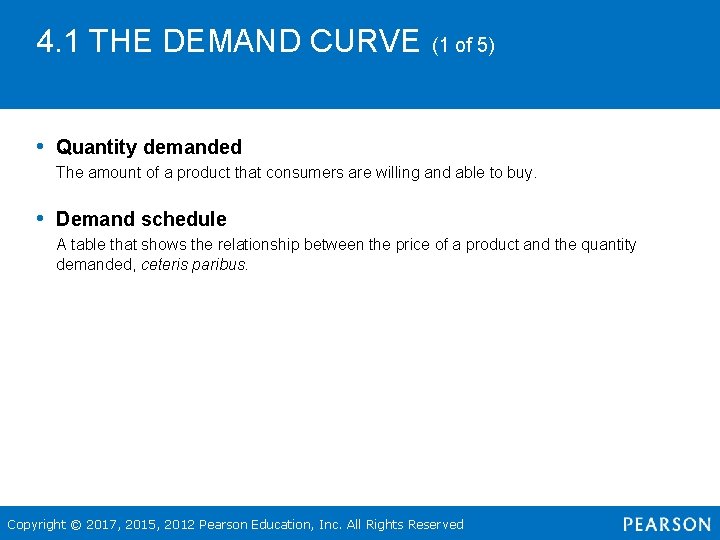 4. 1 THE DEMAND CURVE (1 of 5) • Quantity demanded The amount of