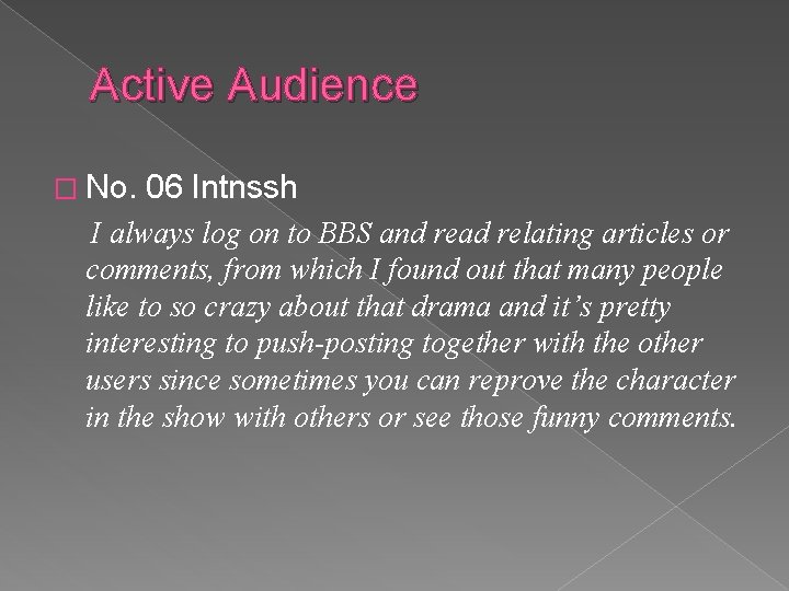 Active Audience � No. 06 Intnssh I always log on to BBS and read