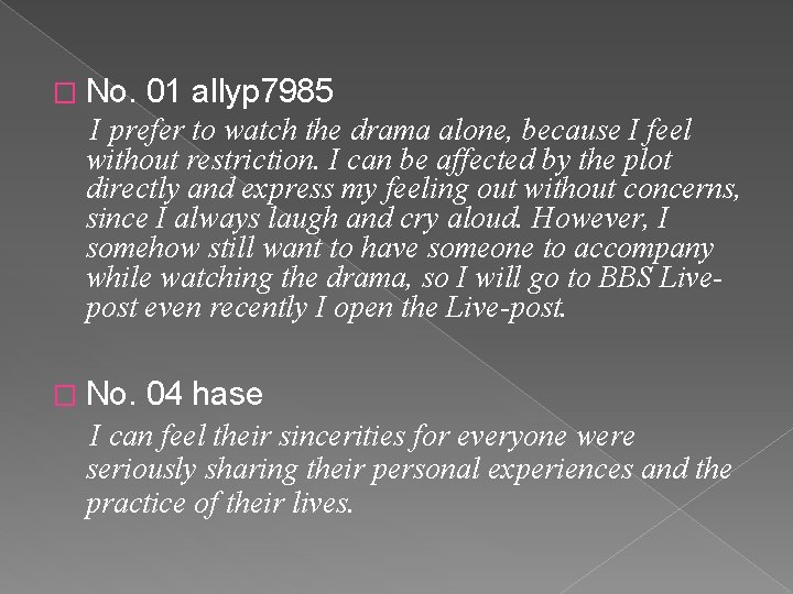 � No. 01 allyp 7985 I prefer to watch the drama alone, because I
