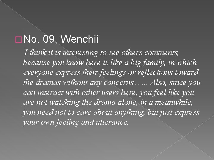 � No. 09, Wenchii I think it is interesting to see others comments, because