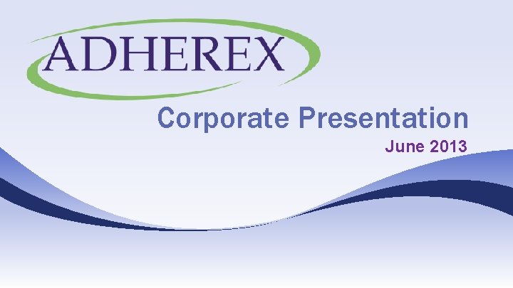 Corporate Presentation June 2013 