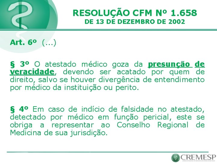 RESOLUÇÃO CFM Nº 1. 658 DE 13 DE DEZEMBRO DE 2002 Art. 6º (.