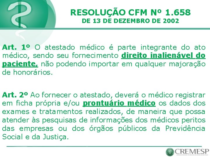 RESOLUÇÃO CFM Nº 1. 658 DE 13 DE DEZEMBRO DE 2002 Art. 1º O