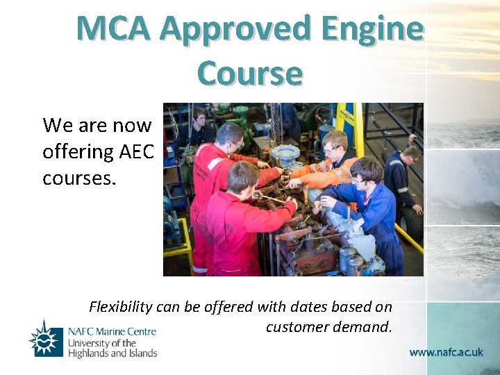 MCA Approved Engine Course We are now offering AEC courses. Flexibility can be offered