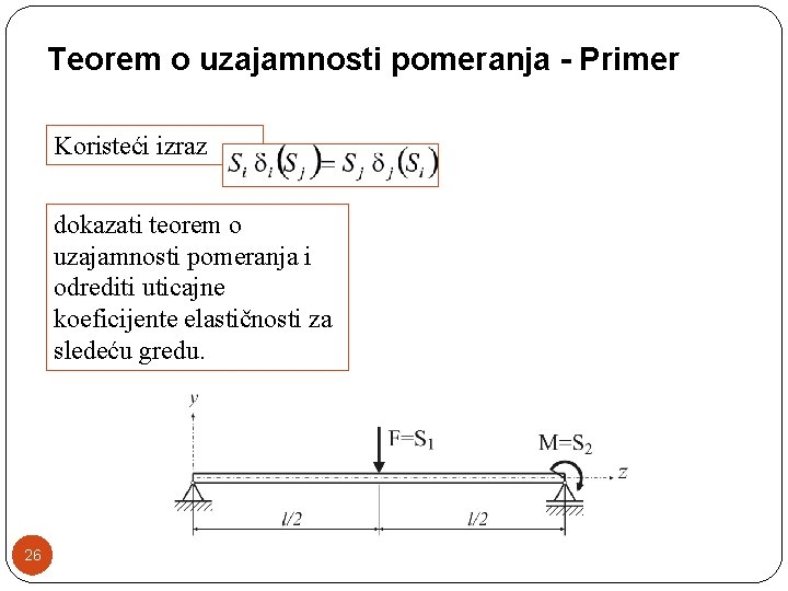 Teorem o uzajamnosti pomeranja - Primer Koristeći izraz dokazati teorem o uzajamnosti pomeranja i