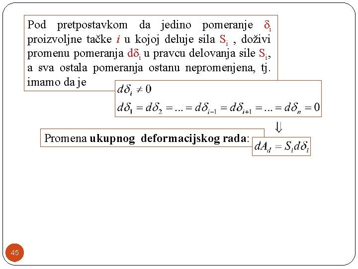 Pod pretpostavkom da jedino pomeranje i proizvoljne tačke i u kojoj deluje sila Si