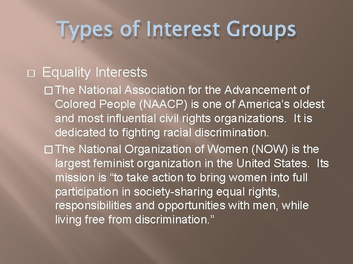 Types of Interest Groups � Equality Interests � The National Association for the Advancement