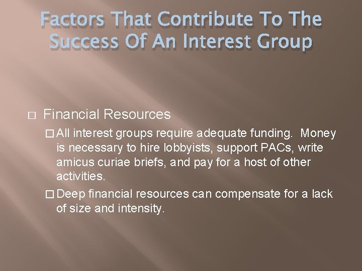 Factors That Contribute To The Success Of An Interest Group � Financial Resources �