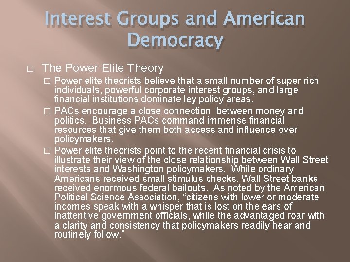 Interest Groups and American Democracy � The Power Elite Theory Power elite theorists believe