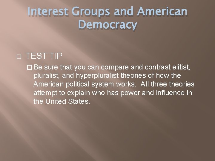 Interest Groups and American Democracy � TEST TIP � Be sure that you can