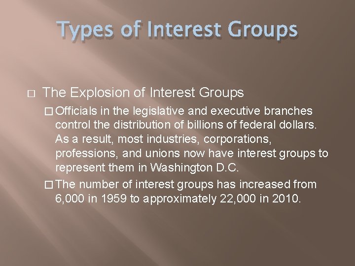 Types of Interest Groups � The Explosion of Interest Groups � Officials in the