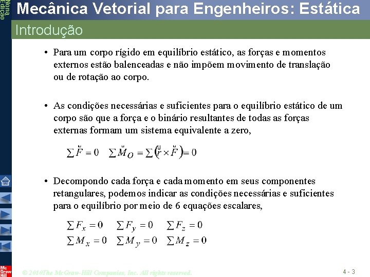 Nona Edição Mecânica Vetorial para Engenheiros: Estática Introdução • Para um corpo rígido em