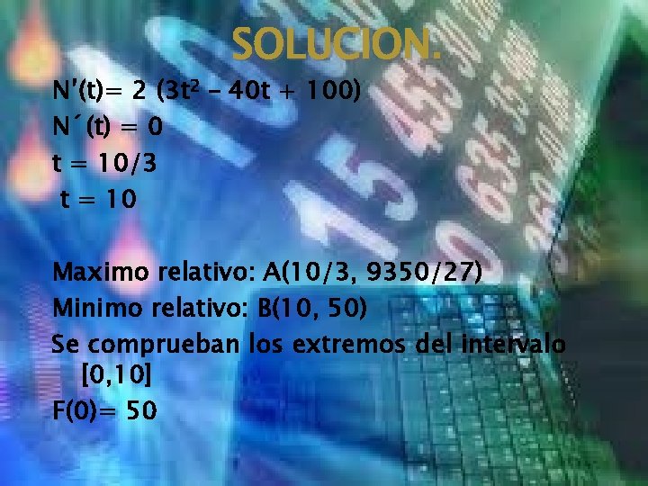 SOLUCION. N’(t)= 2 (3 t 2 – 40 t + 100) N´(t) = 0
