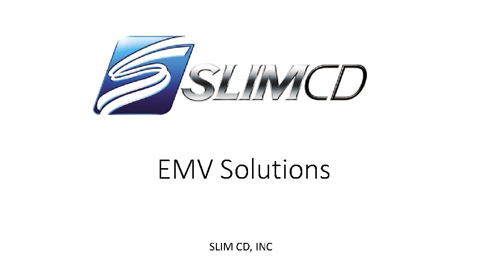 EMV Solutions SLIM CD, INC 