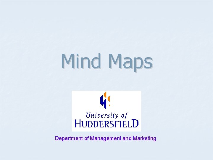 Mind Maps Department of Management and Marketing 