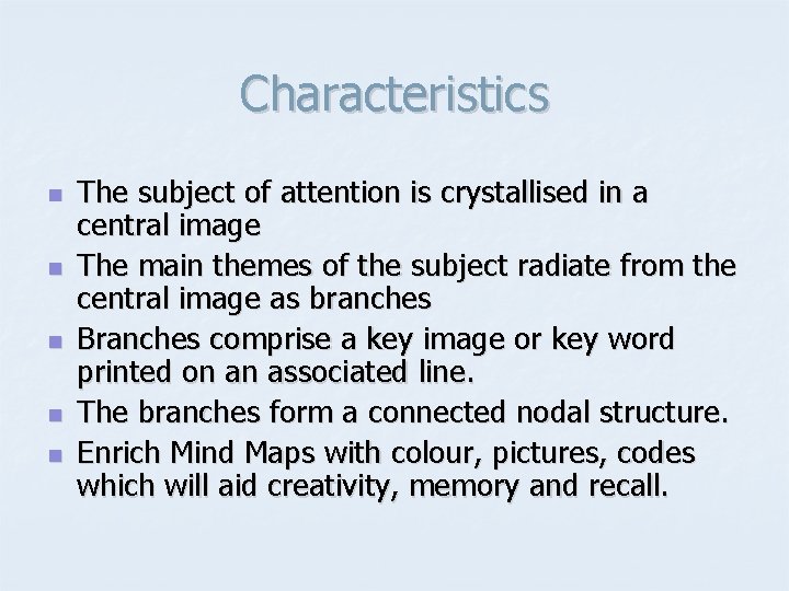 Characteristics n n n The subject of attention is crystallised in a central image