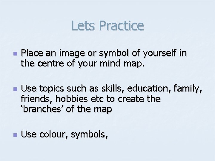 Lets Practice n n n Place an image or symbol of yourself in the