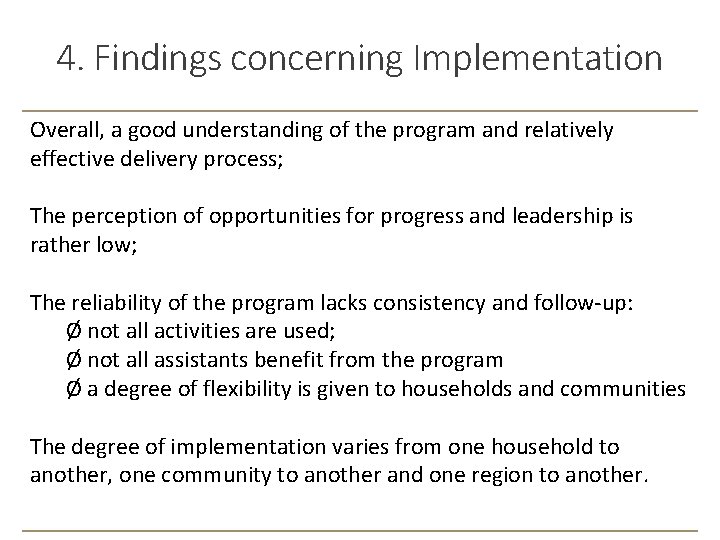 4. Findings concerning Implementation Overall, a good understanding of the program and relatively effective