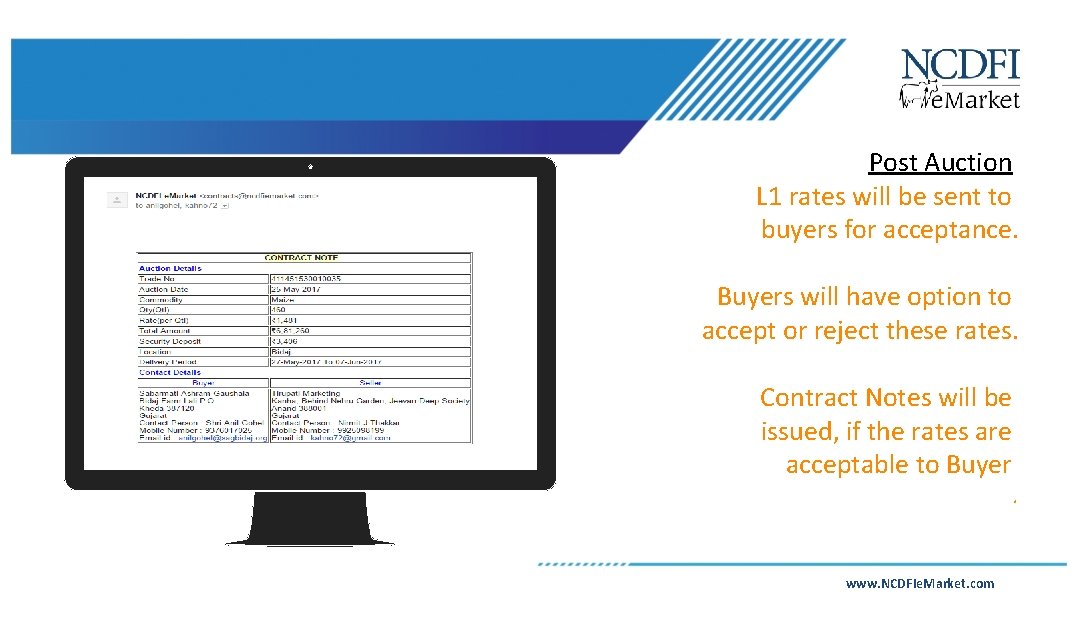 Post Auction L 1 rates will be sent to buyers for acceptance. Buyers will