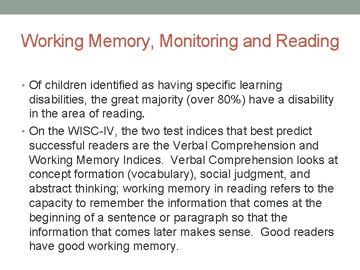 Working Memory, Monitoring and Reading • Of children identified as having specific learning disabilities,