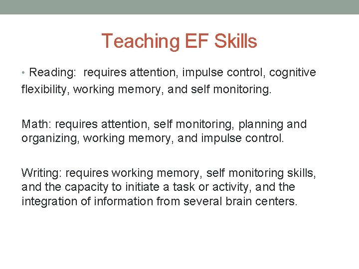 Teaching EF Skills • Reading: requires attention, impulse control, cognitive flexibility, working memory, and Teaching EF Skills • Reading: requires attention, impulse control, cognitive flexibility, working memory, and