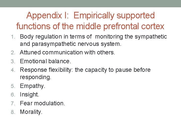 Appendix I: Empirically supported functions of the middle prefrontal cortex 1. Body regulation in Appendix I: Empirically supported functions of the middle prefrontal cortex 1. Body regulation in